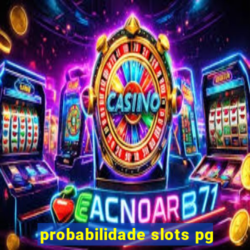 probabilidade slots pg